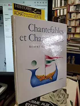 Couverture du produit · Chantefables et Chantefleurs à chanter sur n'importe quel air, par Robert Desnos. Illustrations de Ludmila Jirincova