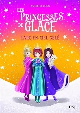 Couverture du produit · Les princesses de glace - tome 03 : L'arc-en-ciel gelé (3)