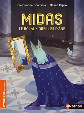 Couverture du produit · Midas, le roi aux oreilles d'âne - Mythologie & compagnie - Dès 7 ans