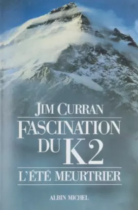 Couverture du produit · Fascination du K2 : L'été meurtrier