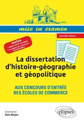 Couverture du produit · La Dissertation d'Histoire-Géographie et Géopolitique aux Concours d'Entrée des Écoles de Commerce