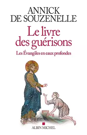 Couverture du produit · Le Livre des guérisons: Les Evangiles en eaux profondes