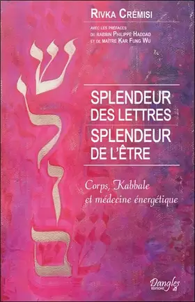 Couverture du produit · Splendeur des lettres - Splendeur de l'être - Corps, Kabbale et médecine énergétique