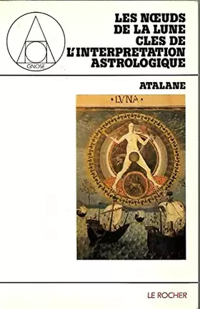 Couverture du produit · Les Noeuds de la lune, clés de l'interprétation astrologique