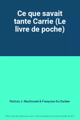 Couverture du produit · Ce que savait tante Carrie (Le livre de poche)
