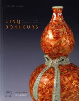 Couverture du produit · Cinq bonheurs: Messages cachés des décors chinois