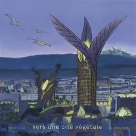 Couverture du produit · Vers une cité végétale. Projets urbains et ruraux de demain