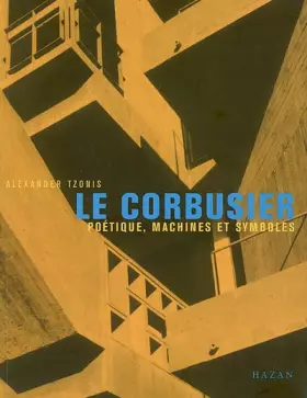 Couverture du produit · Le Corbusier : Poétique, machines et symboles