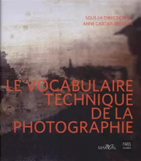 Couverture du produit · Le vocabulaire technique de la photographie