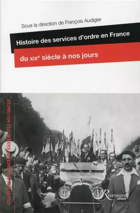 Couverture du produit · Histoire des services d'ordre en France du XIXe siècle à nos jours