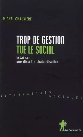 Couverture du produit · Trop de gestion tue le social : Essai sur une discrète chalandisation