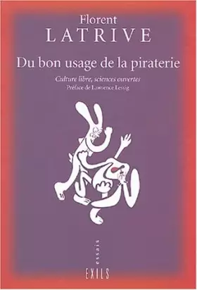 Couverture du produit · Du bon usage de la piraterie : Culture libre, sciences ouvertes