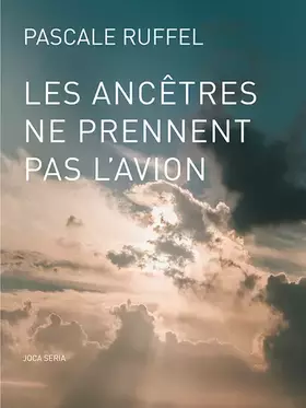 Couverture du produit · Les Ancetres Ne Prennent Pas l Avion