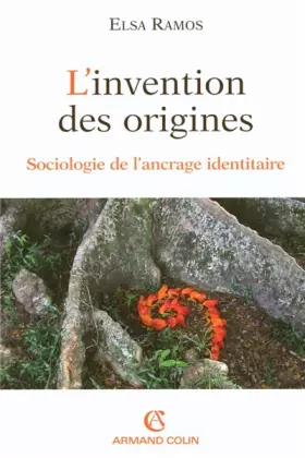 Couverture du produit · L'invention des origines: Sociologie de l'ancrage identitaire