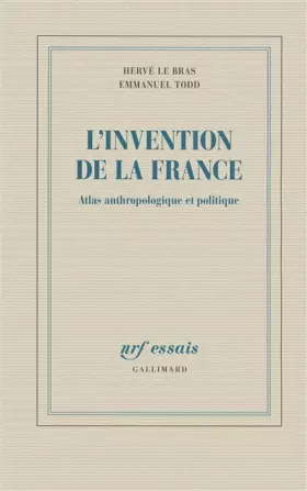 Couverture du produit · L'invention de la France: Atlas anthropologique et politique