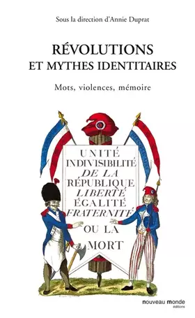 Couverture du produit · Révolutions et mythes identitaires: Mots, violences, mémoire