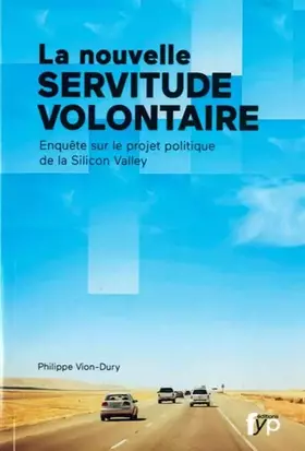 Couverture du produit · La Nouvelle Servitude Volontaire: Enquête sur le Projet Politique de La...