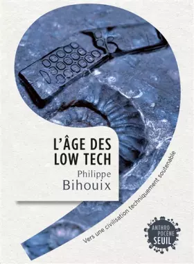 Couverture du produit · L'âge des low-tech : Vers une civilisation techniquement soutenable