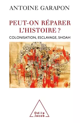 Couverture du produit · Peut-on réparer l'Histoire ? : Colonisation, esclavage, Shoah