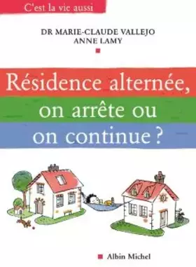 Couverture du produit · Résidence alternée, on arrête ou on continue ?