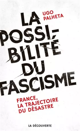 Couverture du produit · La possibilité du fascisme: France, la trajectoire du désastre