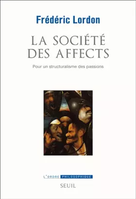 Couverture du produit · La Société des affects. Pour un structuralisme des passions