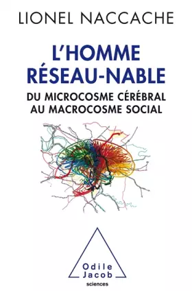 Couverture du produit · L'Homme réseau-nable: Du microcosme cérébral au microcosme social