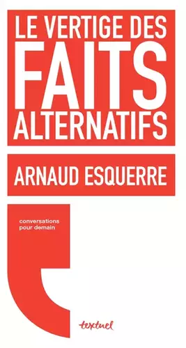 Couverture du produit · Le vertige des faits alternatifs