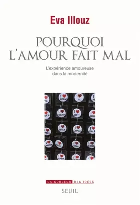 Couverture du produit · Pourquoi l'amour fait mal. L'expérience amoureuse