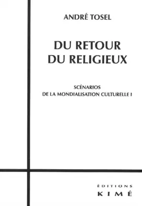 Couverture du produit · Scénarios de la mondialisation culturelle: Tome 1, Du retour du religieux