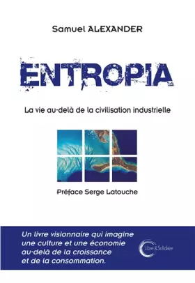 Couverture du produit · Entropia: La vie au-delà de la civilisation industrielle