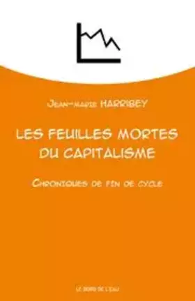 Couverture du produit · Les Feuilles Mortes du Capitalisme: Chroniques de Fin de Cycle