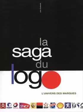 Couverture du produit · LA SAGA DU LOGO. L'Univers des marques