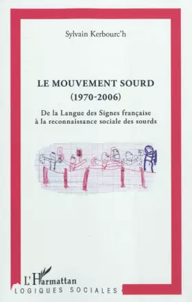 Couverture du produit · Mouvement sourd (1970-2006): De la Langue des Signes française à la reconnaissance sociale des sourds