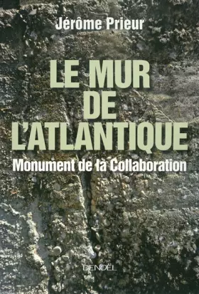 Couverture du produit · Le Mur de l'Atlantique: Monument de la Collaboration