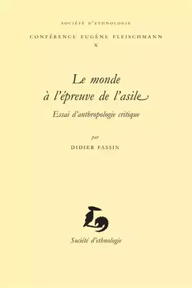 Couverture du produit · Le monde à l'épreuve de l'asile : Essai d'anthropologie critique