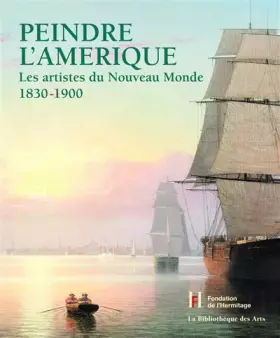 Couverture du produit · Peindre l'Amérique. Les artistes du nouveau monde