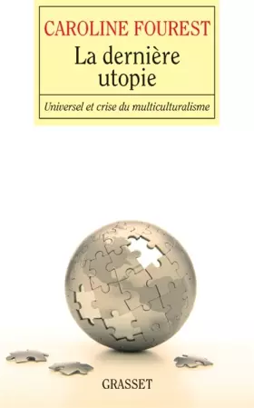 Couverture du produit · La dernière utopie. Menaces sur l'universalisme