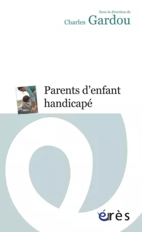 Couverture du produit · Parents d'enfant handicapé : Le handicap en visages