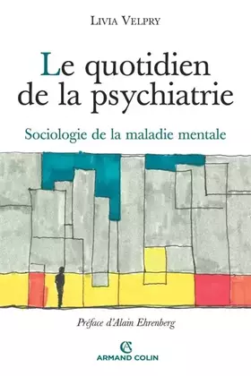 Couverture du produit · Le quotidien de la psychiatrie: Sociologie de la maladie mentale