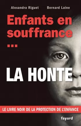Couverture du produit · Enfants en souffrance...la honte: Le livre noir de la protection de l'enfance
