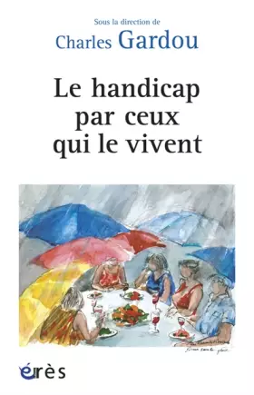 Couverture du produit · Le handicap par ceux qui le vivent