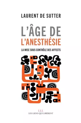 Couverture du produit · L'âge de l'anesthésie: La mise sous contrôle des affects