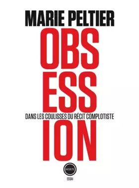 Couverture du produit · Obsession : Dans les coulisses du récit complotiste