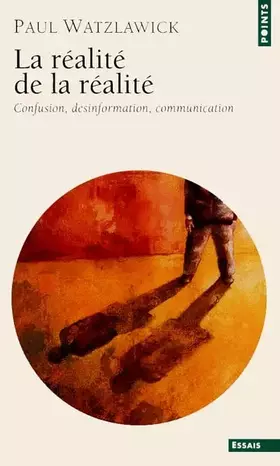 Couverture du produit · La réalité de la réalité - Confusion, désinformation, communication
