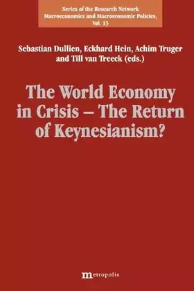 Couverture du produit · The World Economy in Crisis - The Return of Keynesianism? (Series of the Research Network Macroeconomics and Macroeconomics Pol