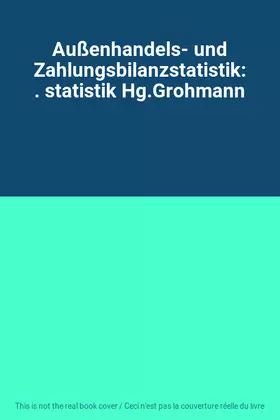 Couverture du produit · Außenhandels- und Zahlungsbilanzstatistik: . statistik Hg.Grohmann