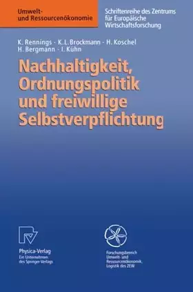 Couverture du produit · Nachhaltigkeit, Ordnungspolitik und freiwillige Selbstverpflichtung. Ordnungspolitische Grundregeln für eine Politik der Nachha