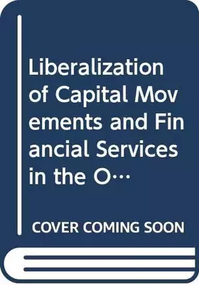 Couverture du produit · Liberalization of Capital Movements and Financial Services in the Oecd Area