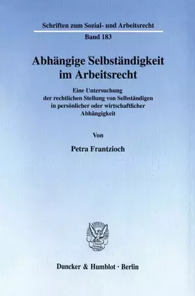 Couverture du produit · Abhängige Selbständigkeit im Arbeitsrecht. Eine Untersuchung der rechtlichen Stellung von Selbständigen in persönlicher oder wi